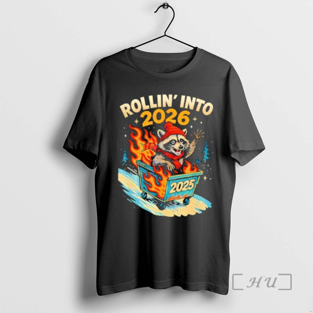 Officials Rollin 2026 Raccoon Dumpster Fire 2025 New Year T-Shirts, Hoodie, Sweatshirt