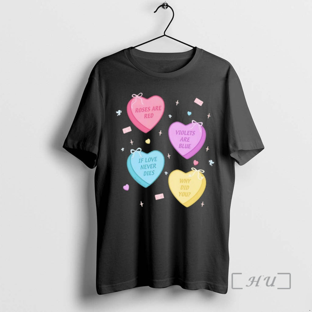Officials Roses Are Red Violets Are Blue If Love Never Dies Why Did You T-Shirts, Hoodie, Sweatshirt