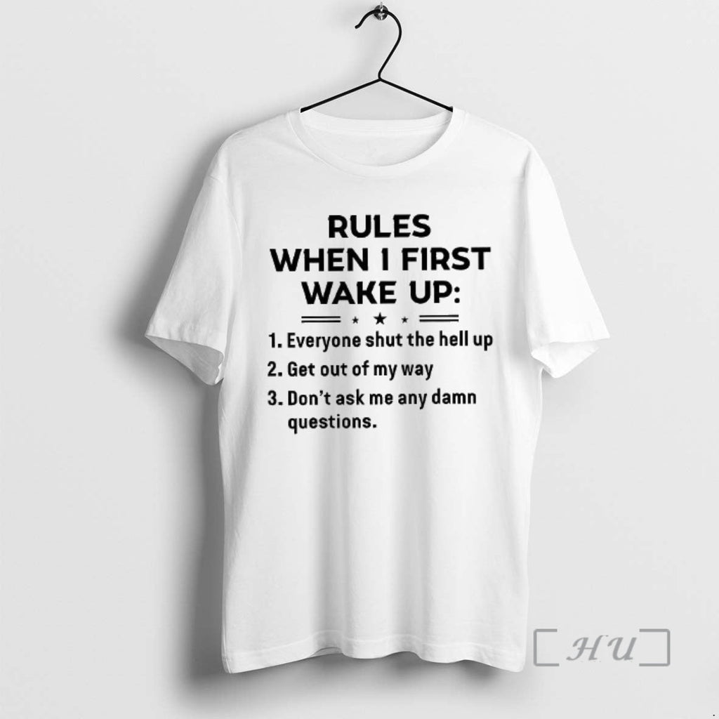 Officials Rules When I First Wake Up Woman T-Shirts, Hoodie, Sweatshirt