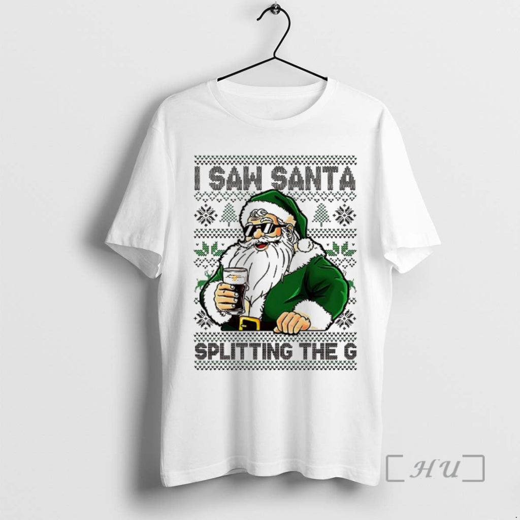 Officials Santa Drinking Beer I Saw Santa Splitting G Ugly T-Shirts, Hoodie, Sweatshirt