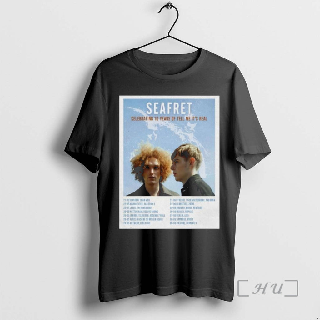Officials Seafret 10th Anniversary Tell Me Real 2026 Shows T-Shirts, Hoodie, Sweatshirt