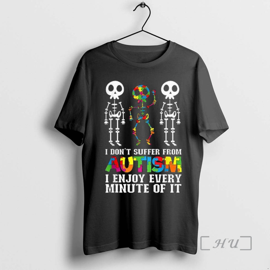 Officials Skeleton I Dont Suffer Autism I Enjoy Every Minute T-Shirts, Hoodie, Sweatshirt