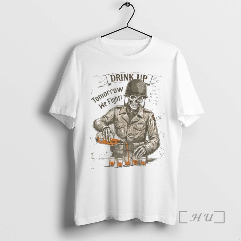 Officials Skeleton Drink Up Tomorrow We Fight T-Shirts, Hoodie, Sweatshirt