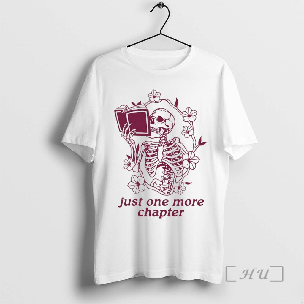 Officials Skeleton Flower Reading Book Just One More Chapter T-Shirts, Hoodie, Sweatshirt