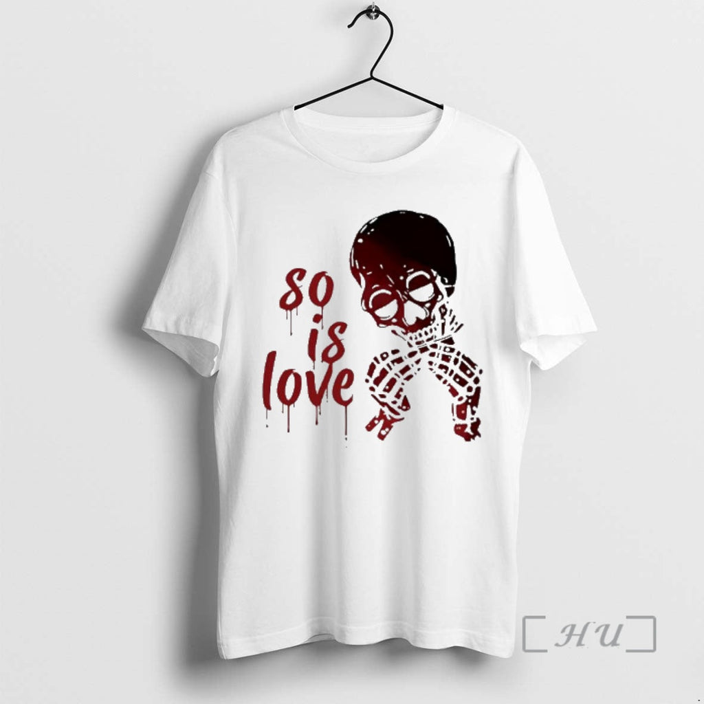 Officials So Is Love Skeleton Hands Heart Red Drip T-Shirts, Hoodie, Sweatshirt