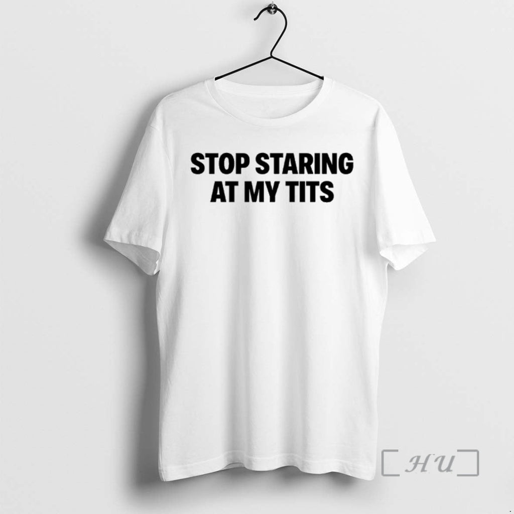 Officials Stop Staring My Tits T-Shirts, Hoodie, Sweatshirt