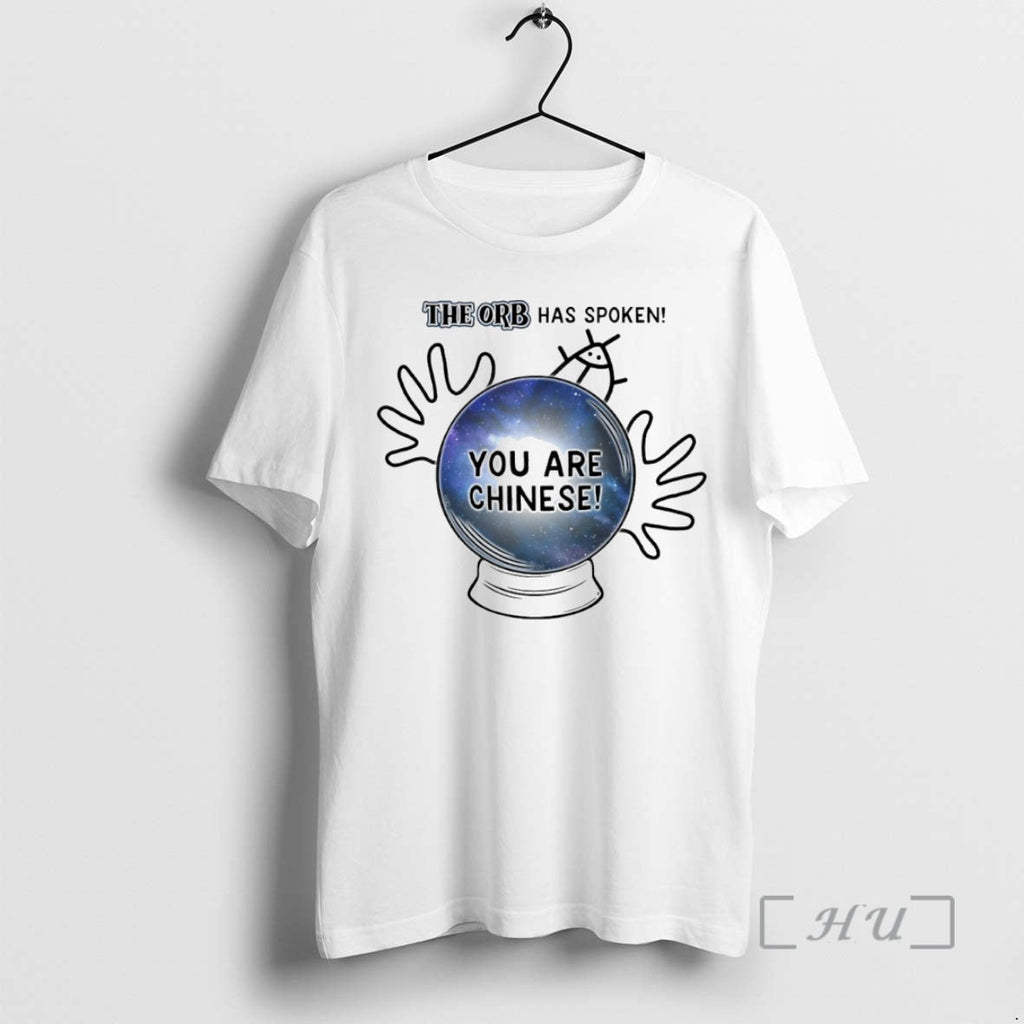 Officials Orb Has Spoken You Are Chinese Circle T-Shirts, Hoodie, Sweatshirt