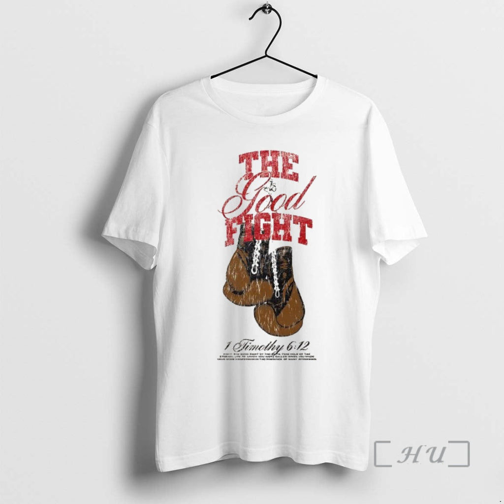 Officials Good Fight 1 Timothy 6 12 T-Shirts, Hoodie, Sweatshirt