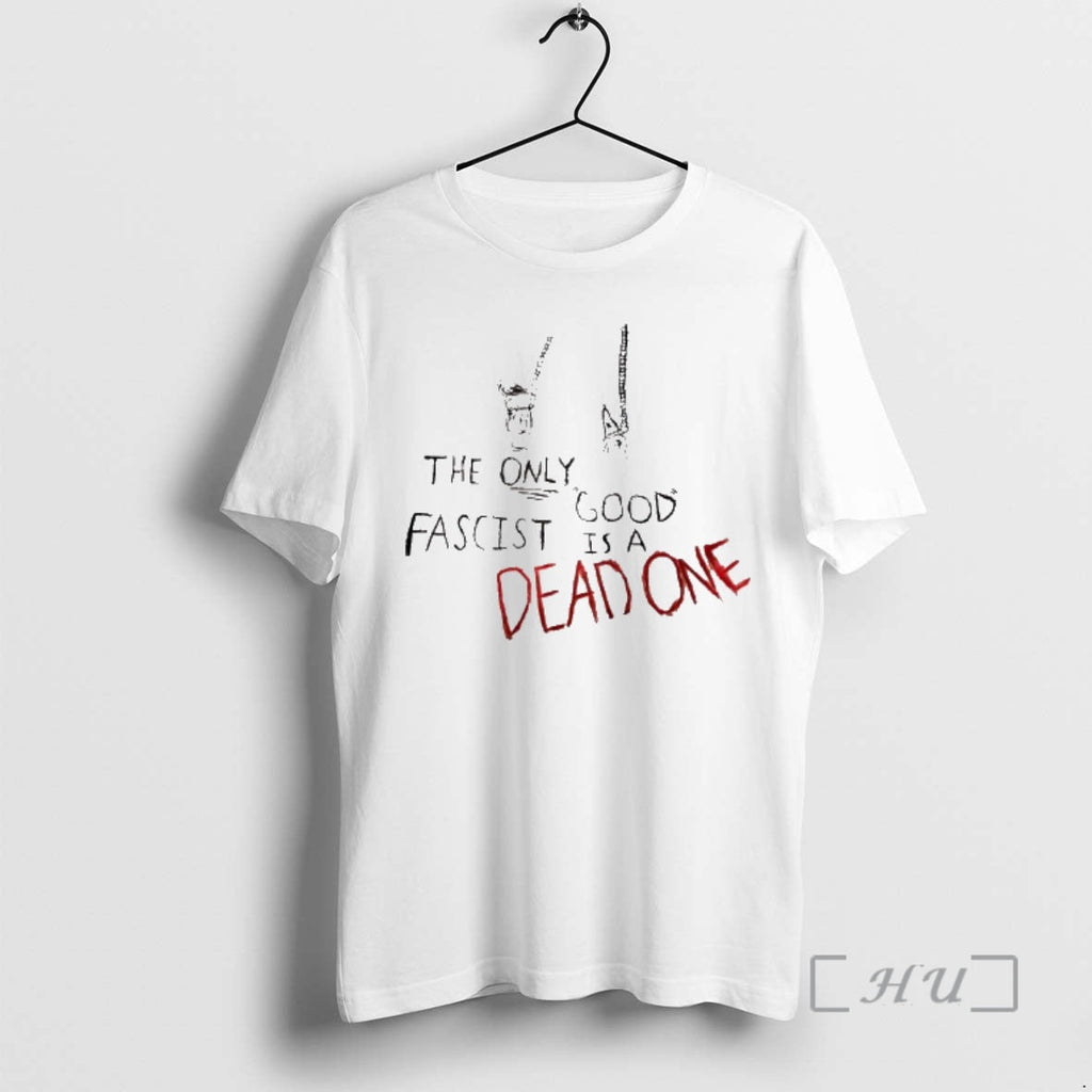 Officials Only Good Fascist Is Dead One T-Shirts, Hoodie, Sweatshirt