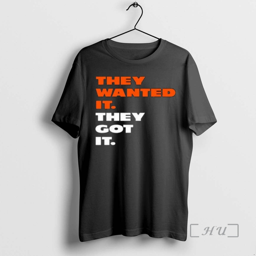 Officials They Wanted They Got T-Shirts, Hoodie, Sweatshirt