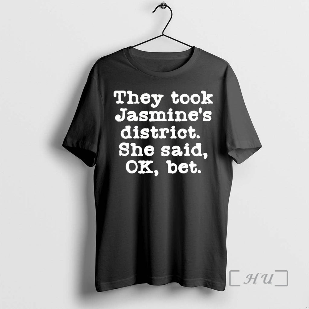 Officials They Took Jasmines District She Said Ok Bet T-Shirts, Hoodie, Sweatshirt