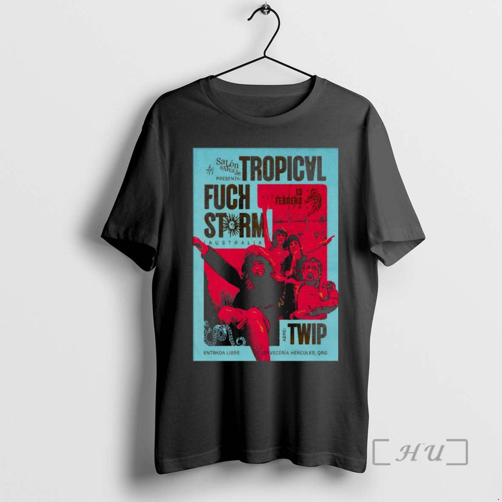Officials Tropical Fuck Storm February 13 2026 Queretaro Mexico T-Shirts, Hoodie, Sweatshirt