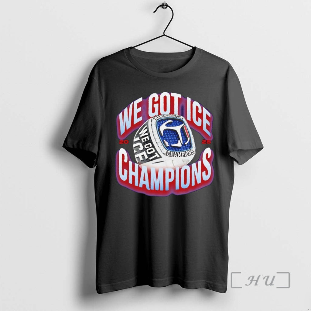 Officials We Got Ice Champions Warehouse Cup Rings 2025 T-Shirts, Hoodie, Sweatshirt