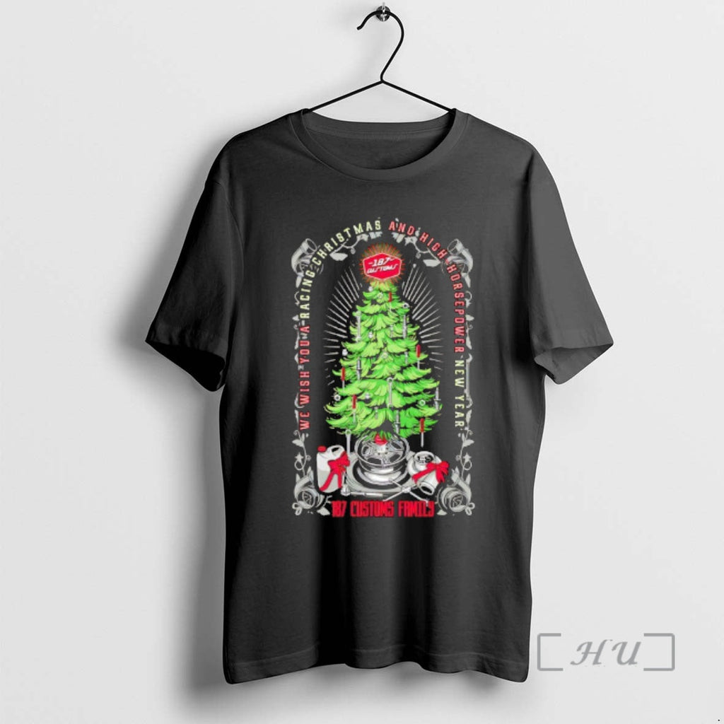 Officials We Wish You Racing High Horsepower New Year 187 Customs Family T-Shirts, Hoodie, Sweatshirt