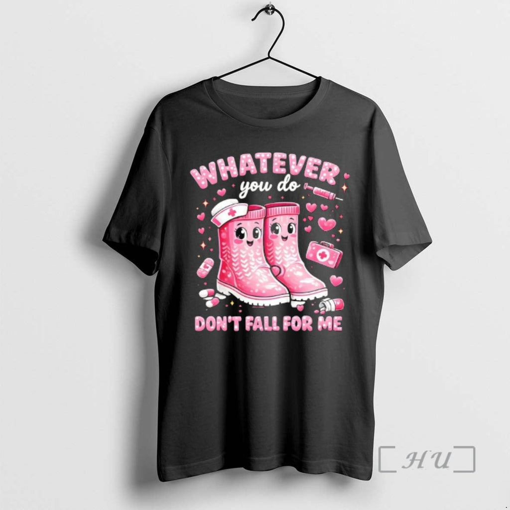 Officials Whatever You Do Dont Fall Me Rn Pct Cna Nurse Valentine T-Shirts, Hoodie, Sweatshirt