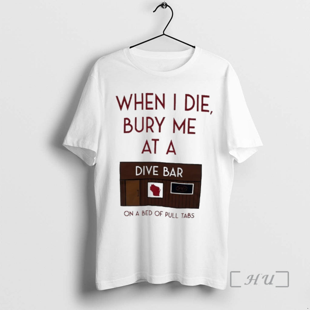 Officials When I Die Bury Me Dive Bar Bed Pull T-Shirts, Hoodie, Sweatshirt