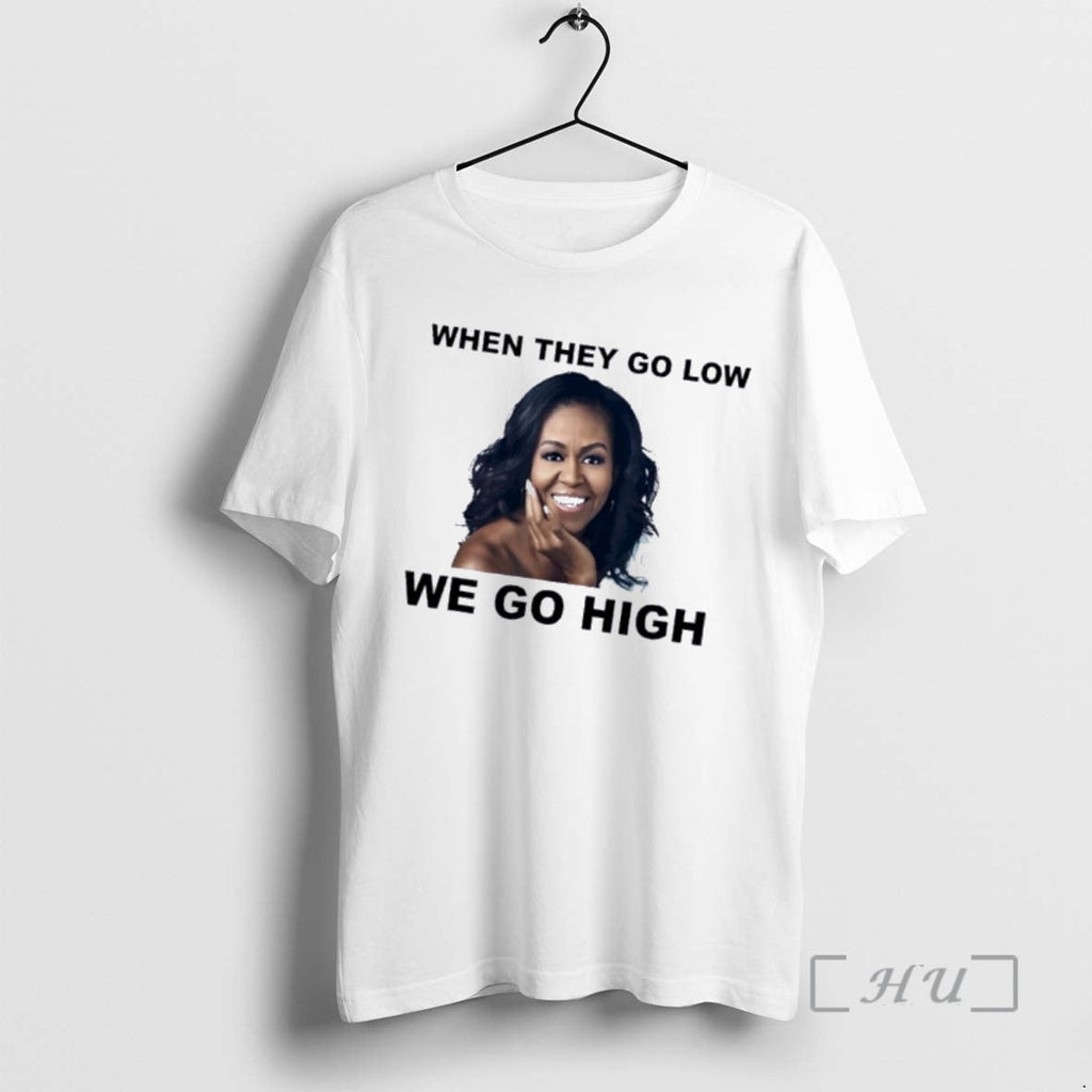 Officials When They Go Low We Go High Michelle Obama T-Shirts, Hoodie, Sweatshirt