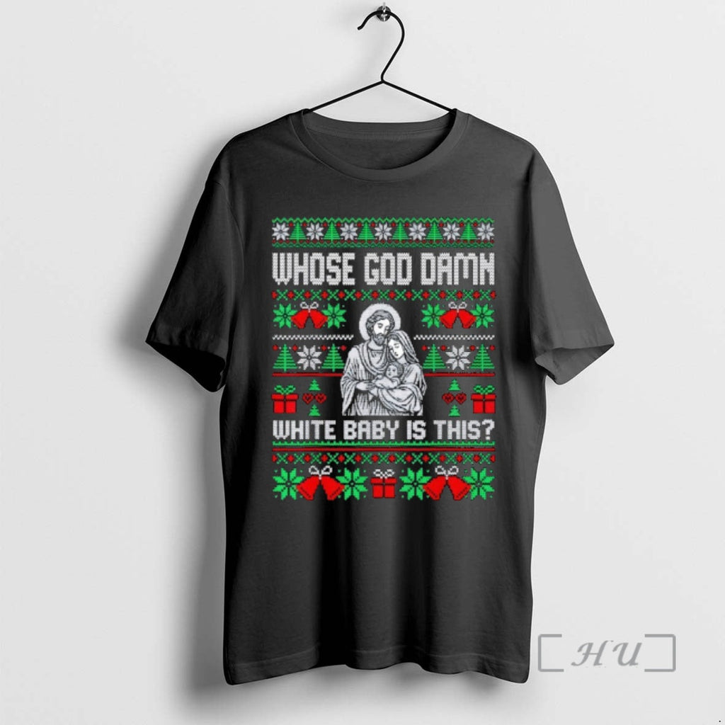 Officials Whose God Damn White Baby Is This Funny Jesus T-Shirts, Hoodie, Sweatshirt