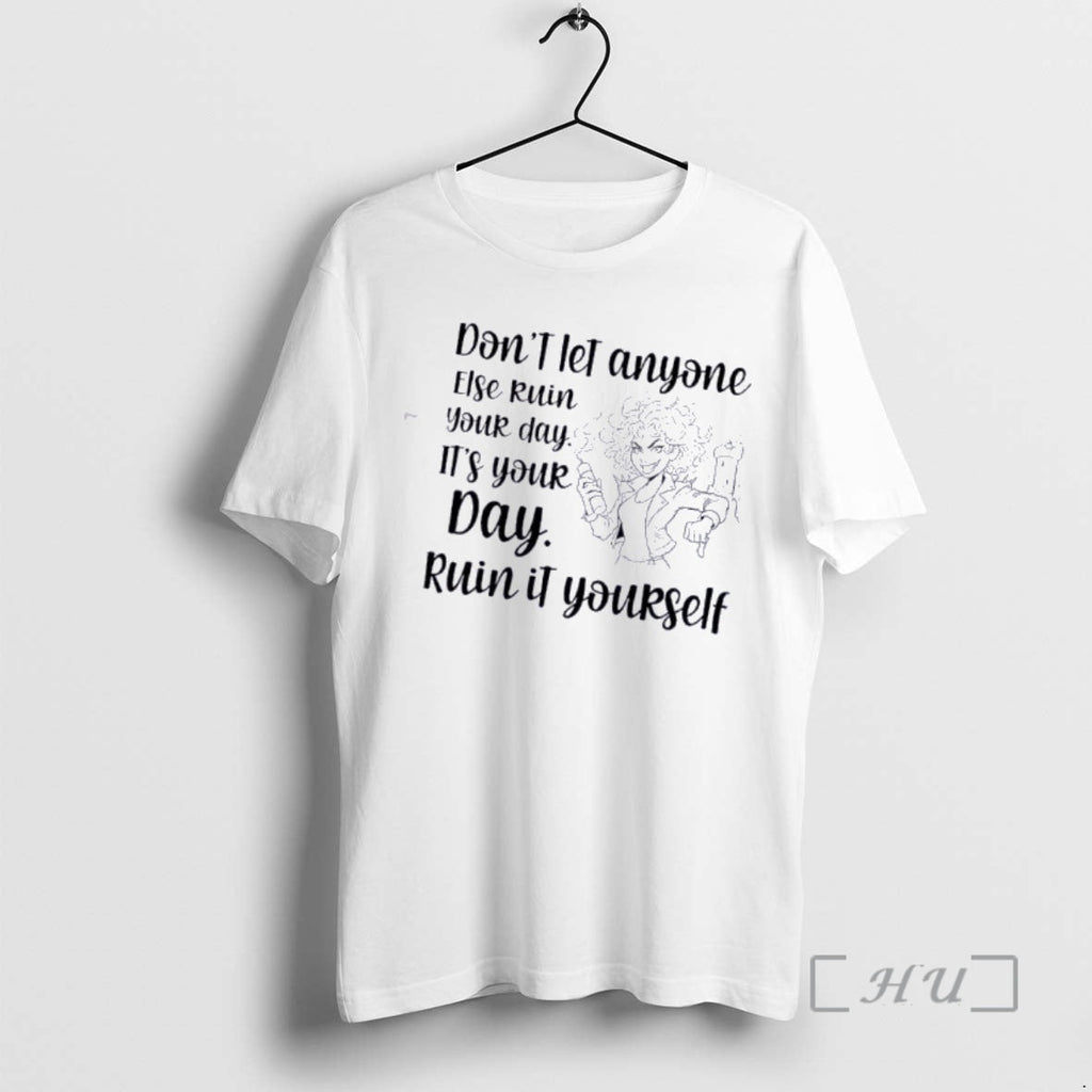 Officials Dont Let Anyone Else Ruin Your Day Ruin Yourself T-Shirts, Hoodie, Sweatshirt