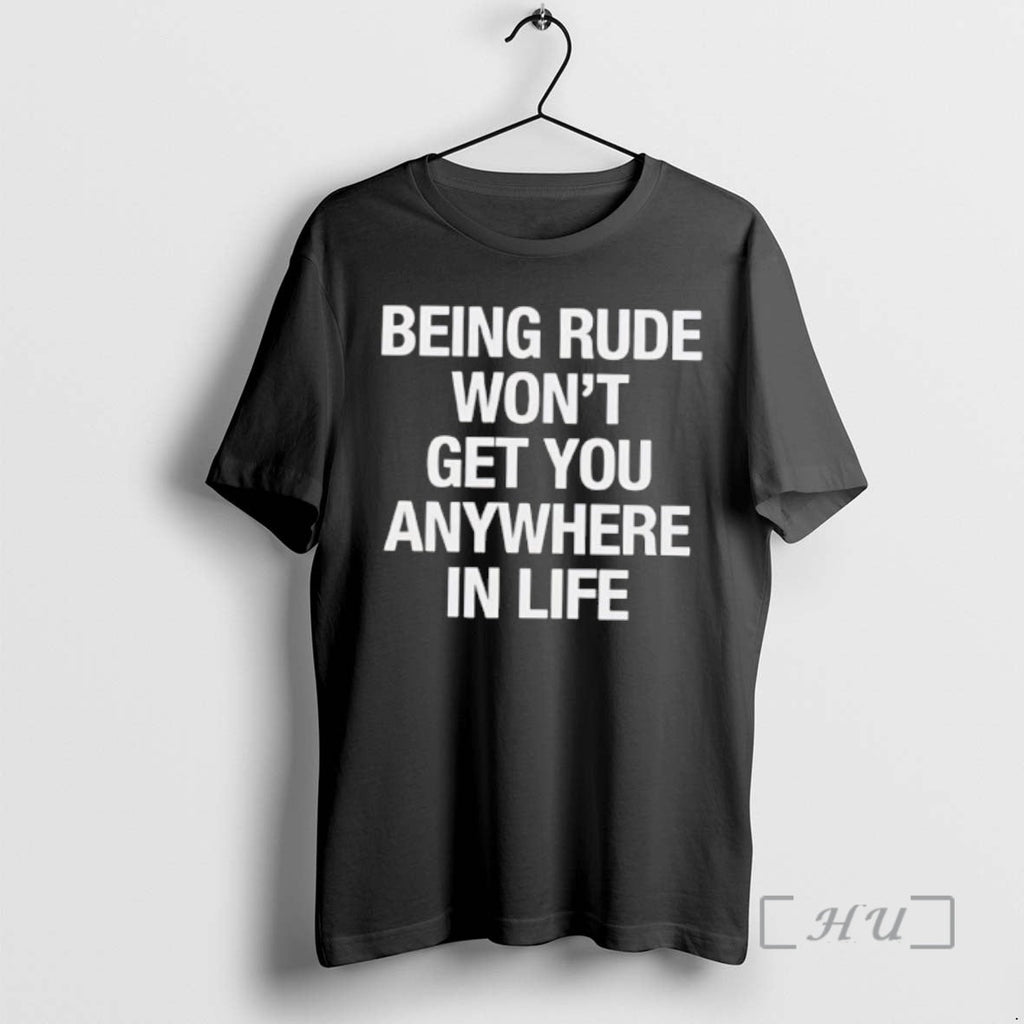 Officials Yeji Being Rude Wont Get You Anywhere Life T-Shirts, Hoodie, Sweatshirt