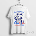 Officials You Cant Spell Autism Without Usa Bear T-Shirts, Hoodie, Sweatshirt