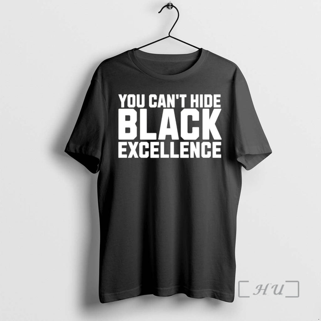 Officials You Cant Hide Black Excellence T-Shirts, Hoodie, Sweatshirt