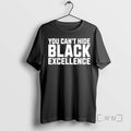 Officials You Cant Hide Black Excellence T-Shirts, Hoodie, Sweatshirt