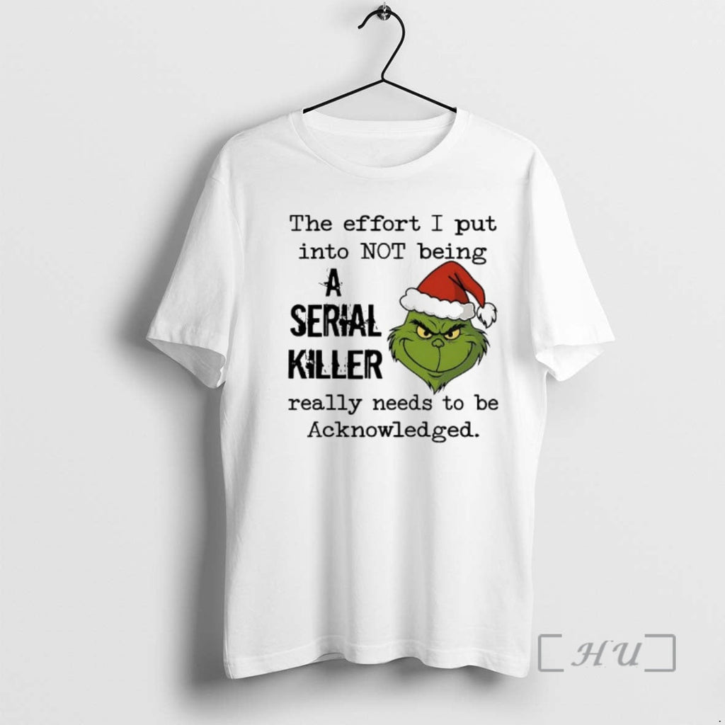 Officials Effort I Put Not Being Serial Killer Really Needs Be T-Shirts, Hoodie, Sweatshirt