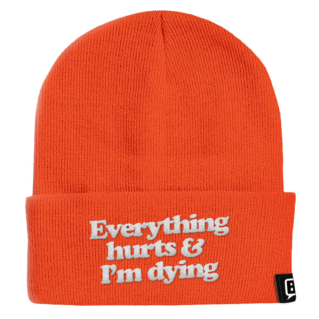 Everything Hurts And I'm Dying Beanies