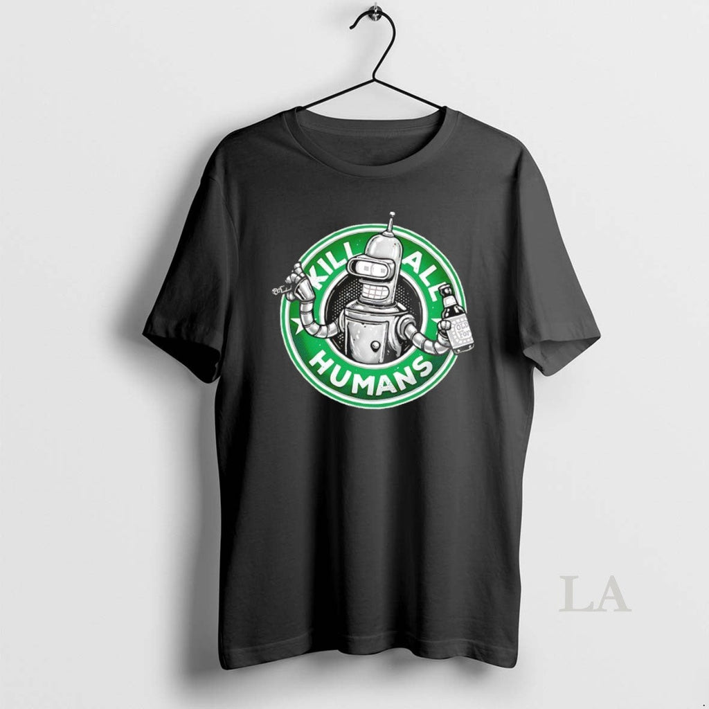 Original Bender Kill All Humans T-Shirts, Hoodie, Sweatshirt