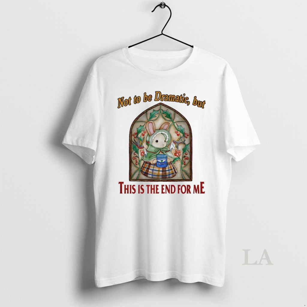 Original Bunny Not Be Dramatic But This Is End Me Circle T-Shirts, Hoodie, Sweatshirt