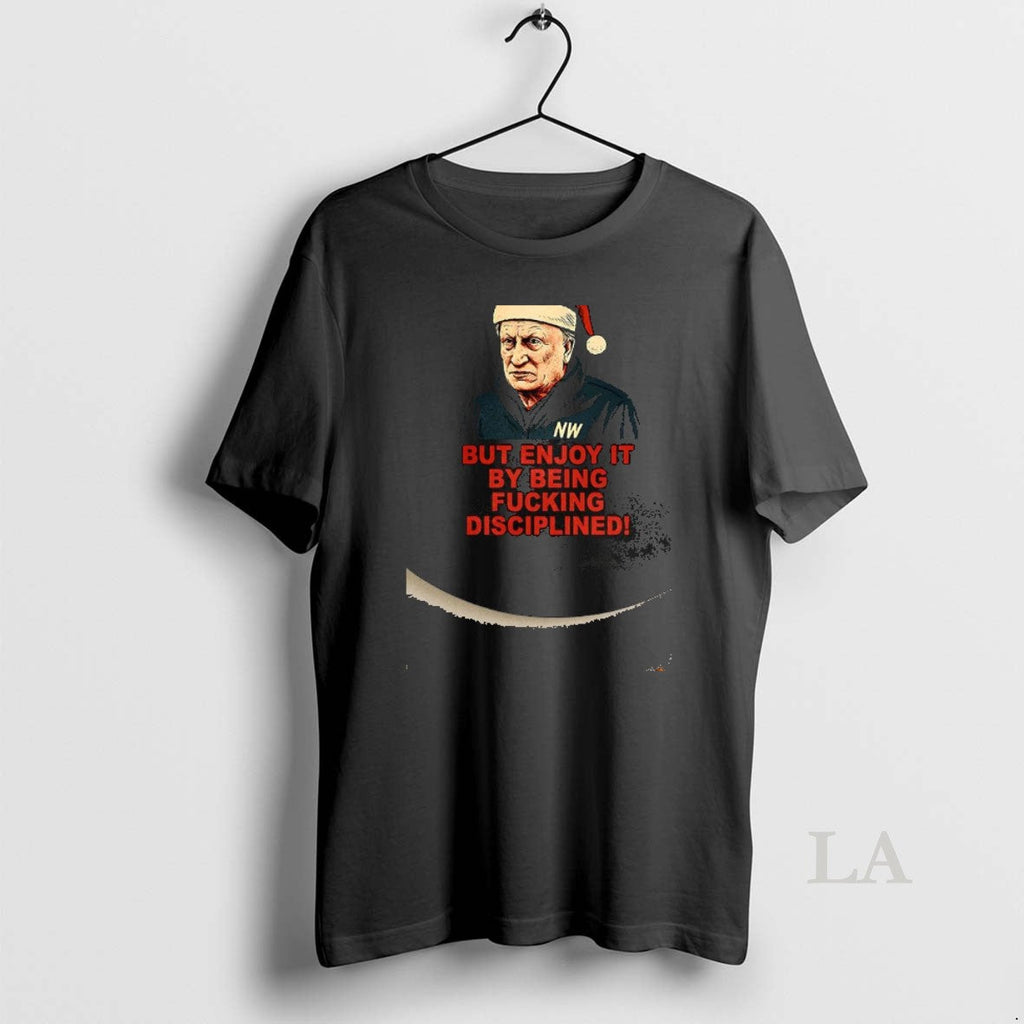Original All Means Enjoy But Enjoy Being Fucking Disciplined Neil Warnock T-Shirts, Hoodie, Sweatshirt