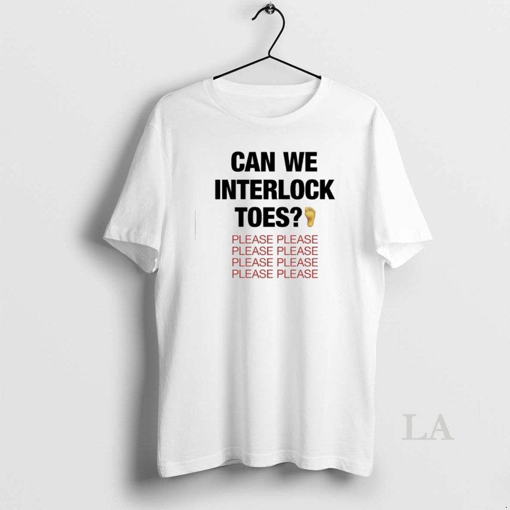 Original Can We Interlock Toes Please T-Shirts, Hoodie, Sweatshirt