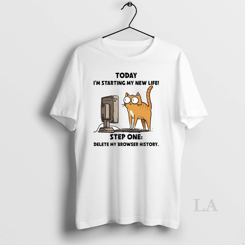 Original Cat Today Im Starting My New Life Step One Delete My Browser History T-Shirts, Hoodie, Sweatshirt