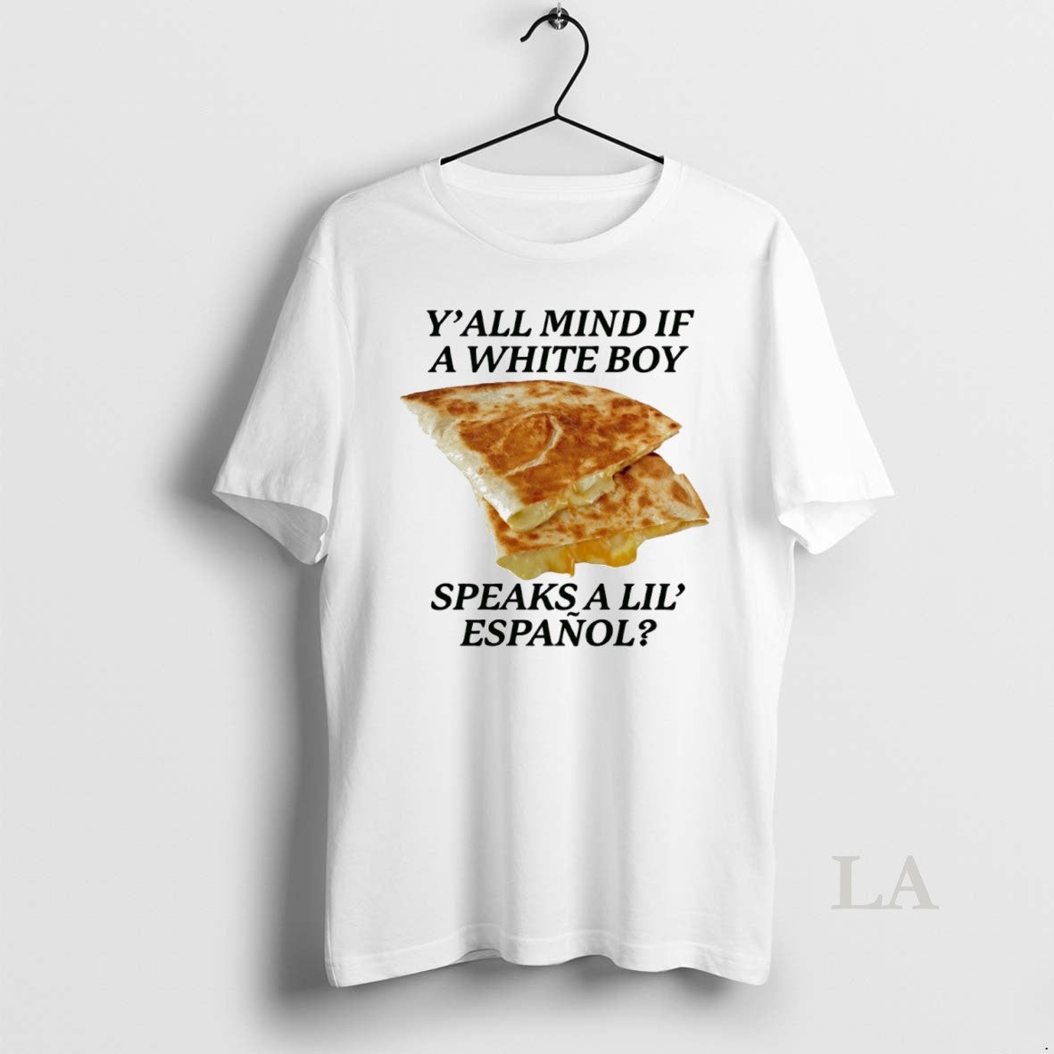 Original Cheese Quesadillas Yall Mind If A White Boy Speaks A Lil Espanol