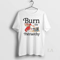Original Dragon Burn Patriarchy T-Shirts, Hoodie, Sweatshirt