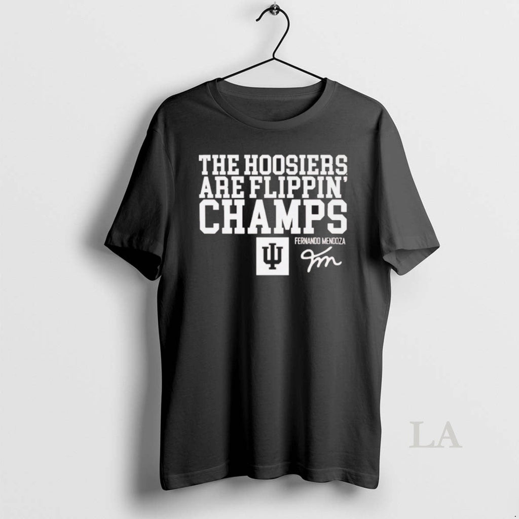 Original Fernando Mendoza Hoosiers Are Flippin Champs T-Shirts, Hoodie, Sweatshirt