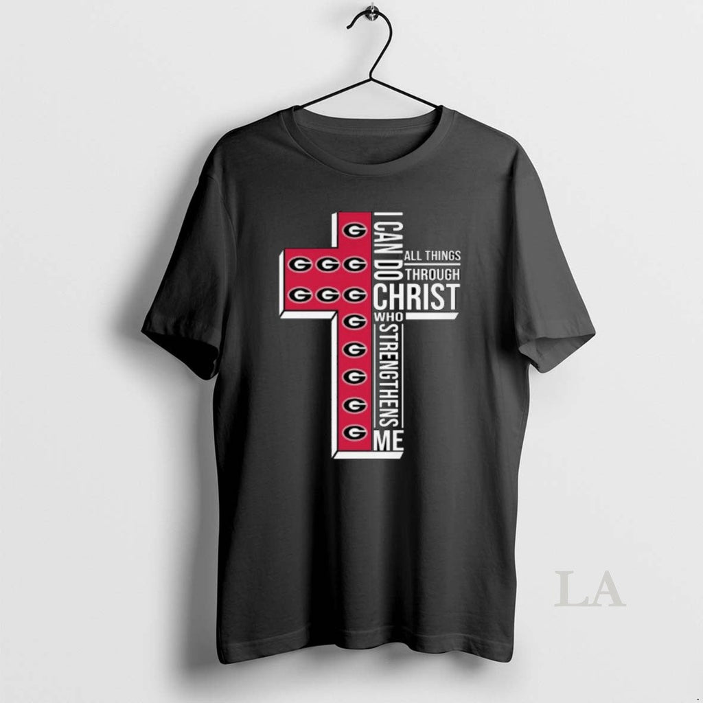 Original Georgia Bulldogs I Can Do All Things Through Christ Who Strengthens Me Cross T-Shirts, Hoodie, Sweatshirt