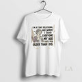 Original Grandma Im That Delusional Age Where I Think Everyone My Age Way T-Shirts, Hoodie, Sweatshirt