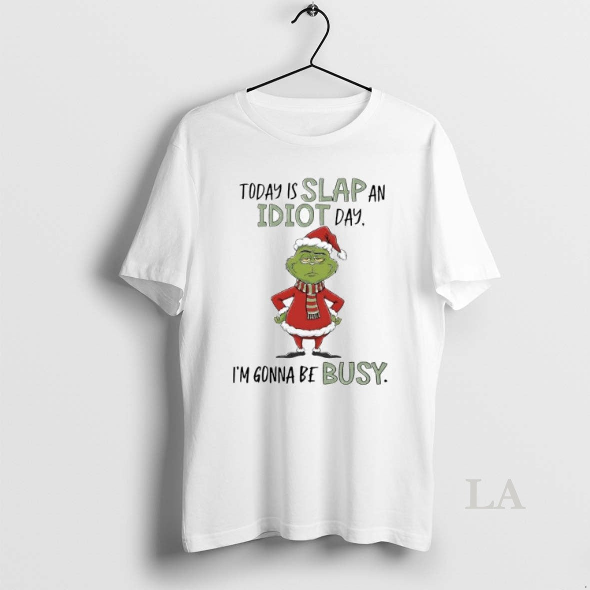 Original Grinch Xmas Today Is Slap Idiot Day Im Gonna Be Busy T-Shirts, Hoodie, Sweatshirt