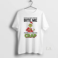 Original Grinch Xmas Dear Old Man Winter Bite Me Im Too Old This Crap T-Shirts, Hoodie, Sweatshirt