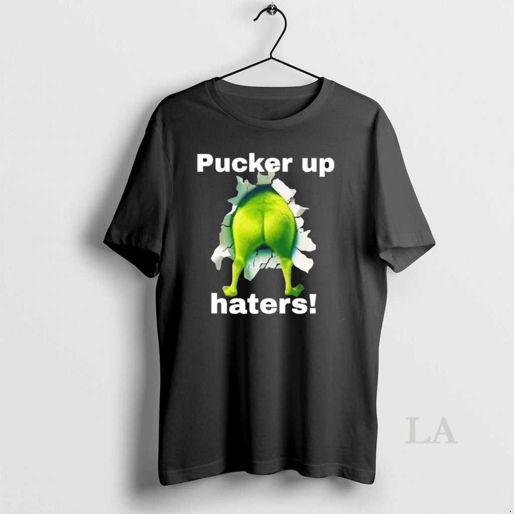 Original Grinch Ass Pucker Up Haters T-Shirts, Hoodie, Sweatshirt