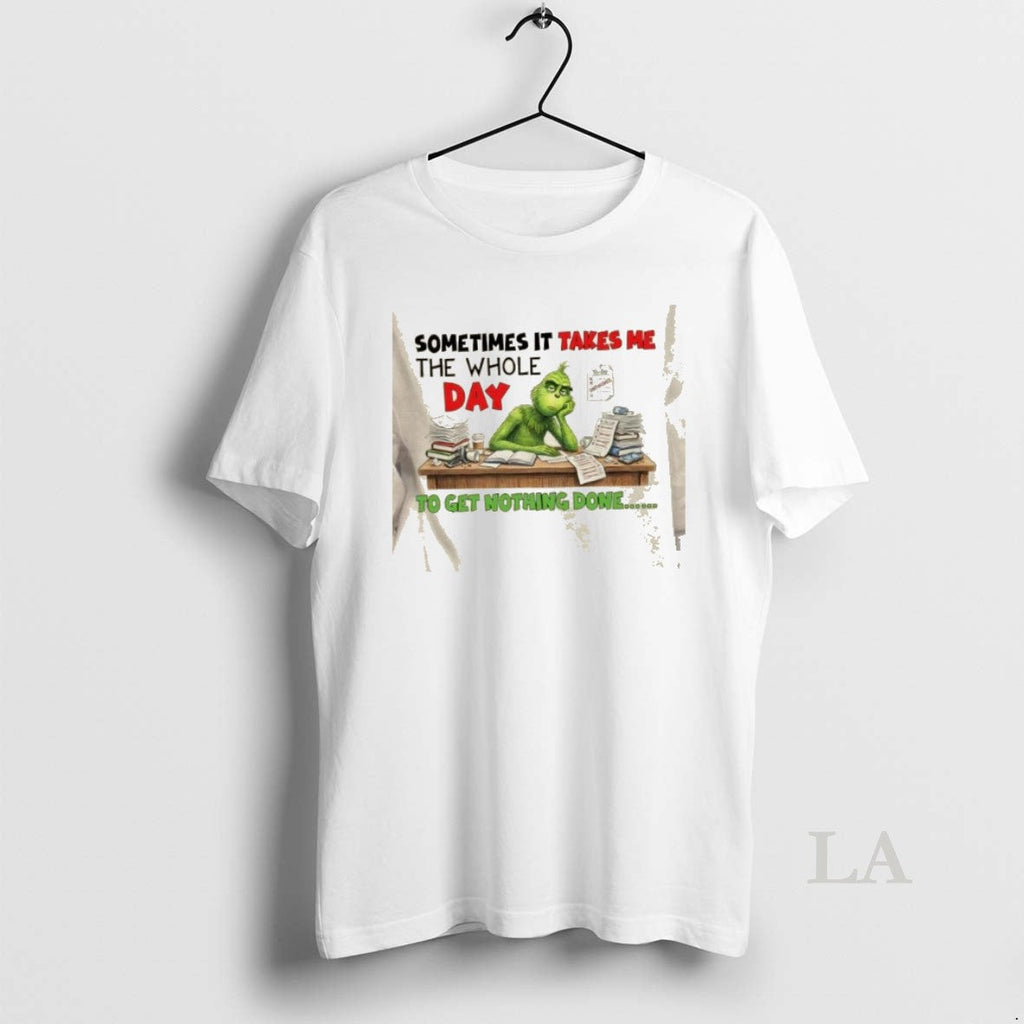 Original Grinch Sometimes Takes Me Whole Day Do List Unfinished Get T-Shirts, Hoodie, Sweatshirt