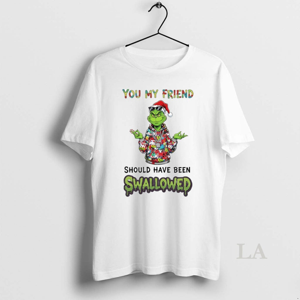 Original Grinch You My Friend C Uav Should Have Been Swallowed Circle T-Shirts, Hoodie, Sweatshirt