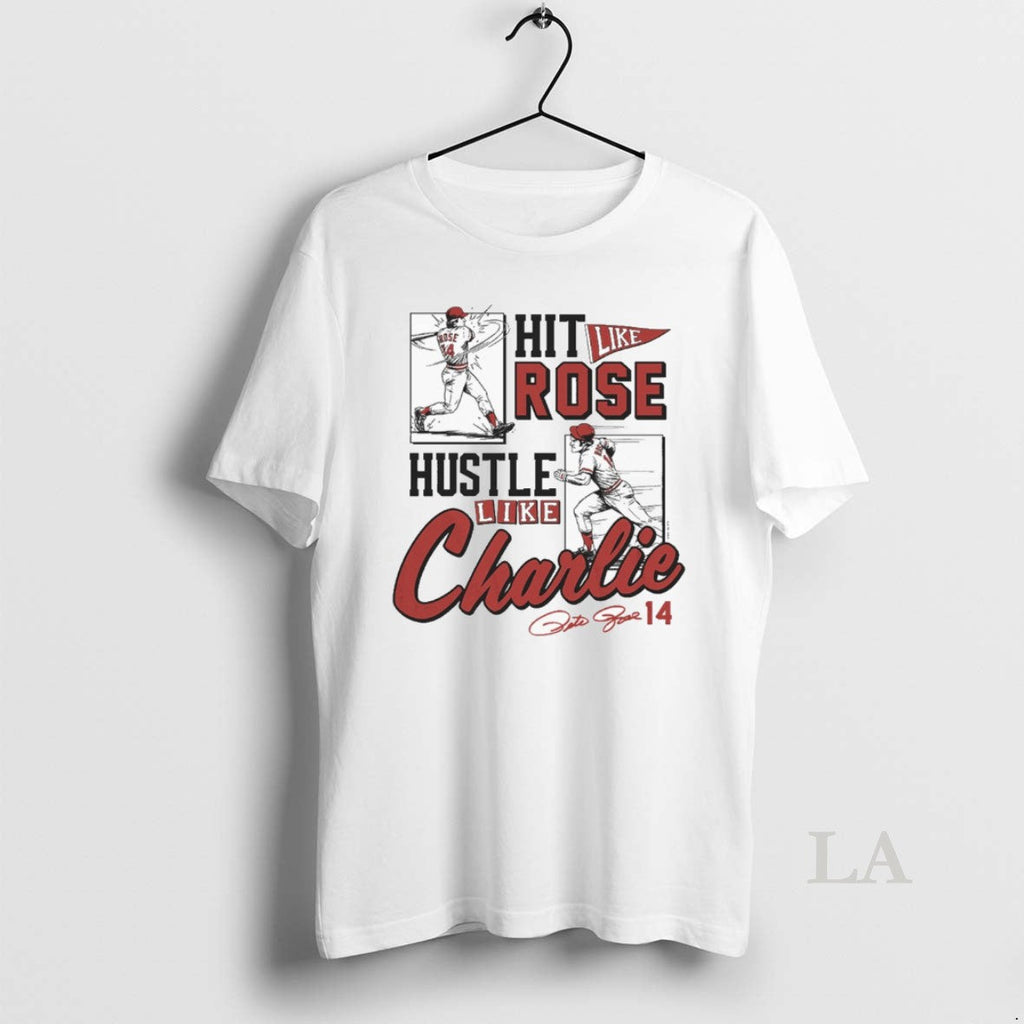 Original Hit Like Pete Rose Hustle Like Charlie Cincinnati Reds Signature T-Shirts, Hoodie, Sweatshirt