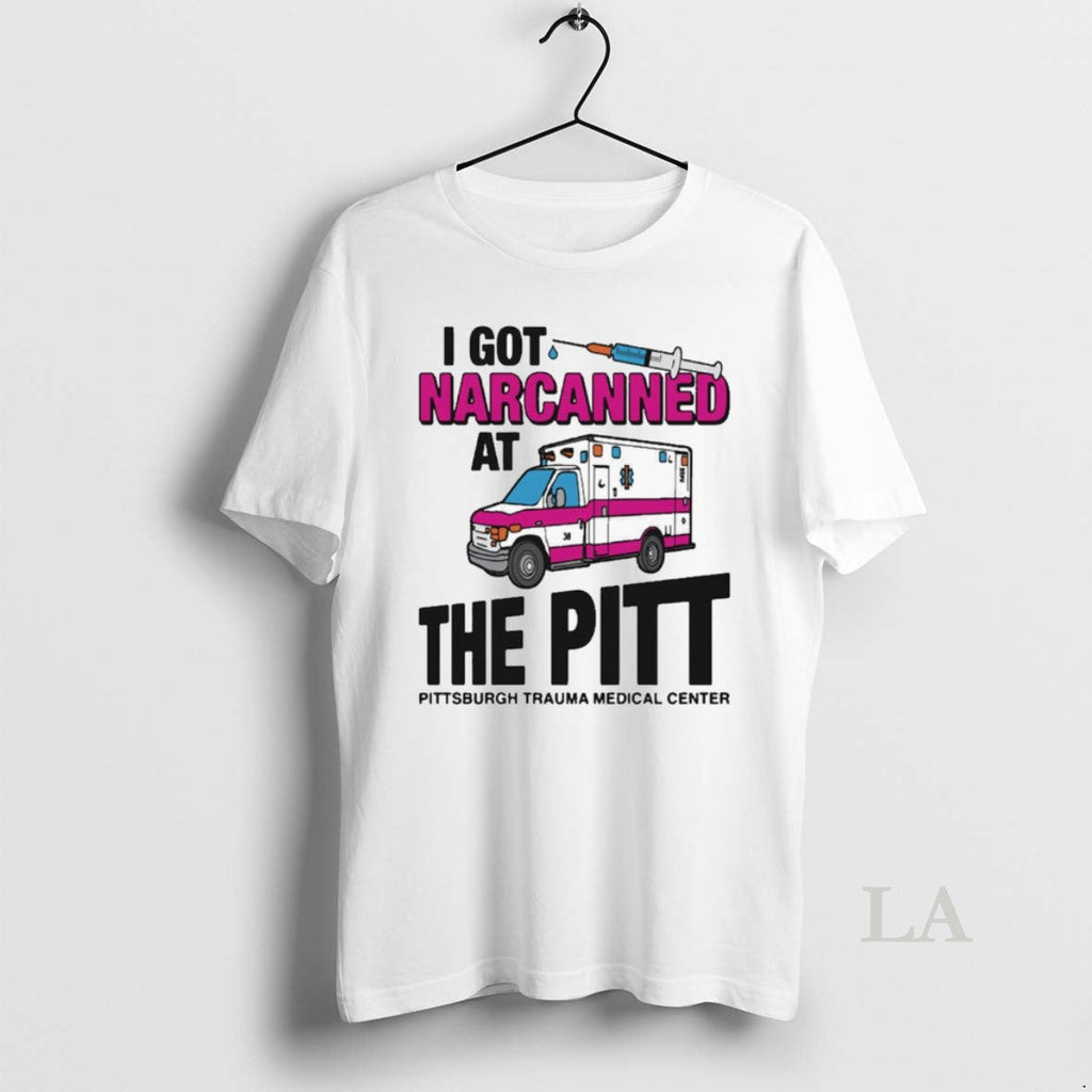 Original I Got Narcanned Pitt Pittsburgh Trauma Medical Center T-Shirts, Hoodie, Sweatshirt
