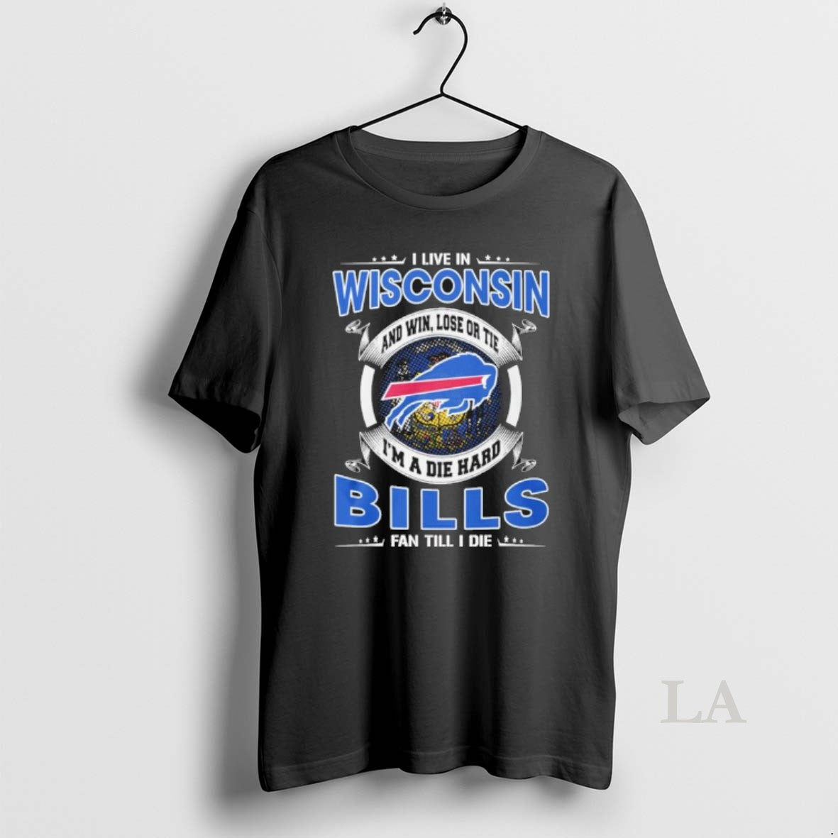 Original I Live Wisconsin Win Lose Tie Im Die Hard Buffalo T-Shirts, Hoodie, Sweatshirt