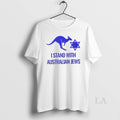 Original I Stand Australian Jews Pray Australia T-Shirts, Hoodie, Sweatshirt