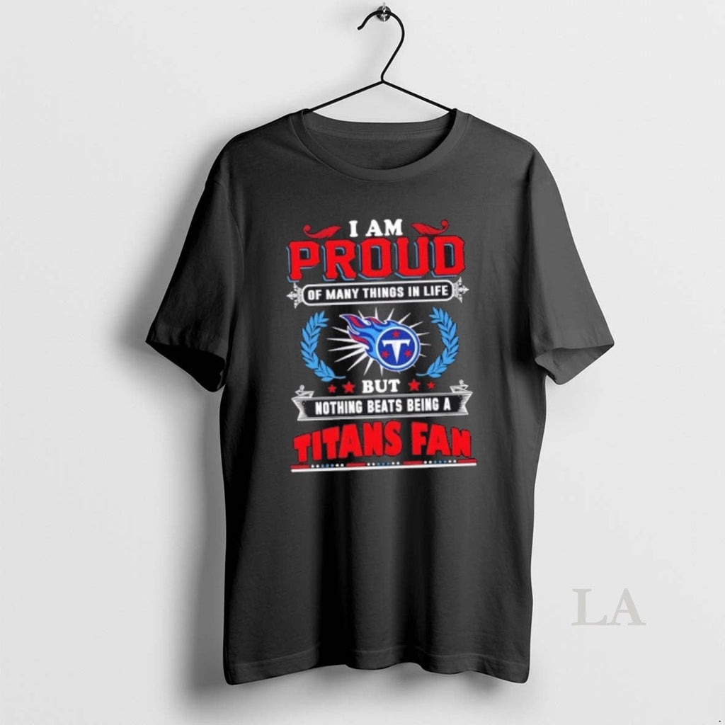 Original I Am Proud Many Things Life But Nothing Beats Being Tennessee T-Shirts, Hoodie, Sweatshirt