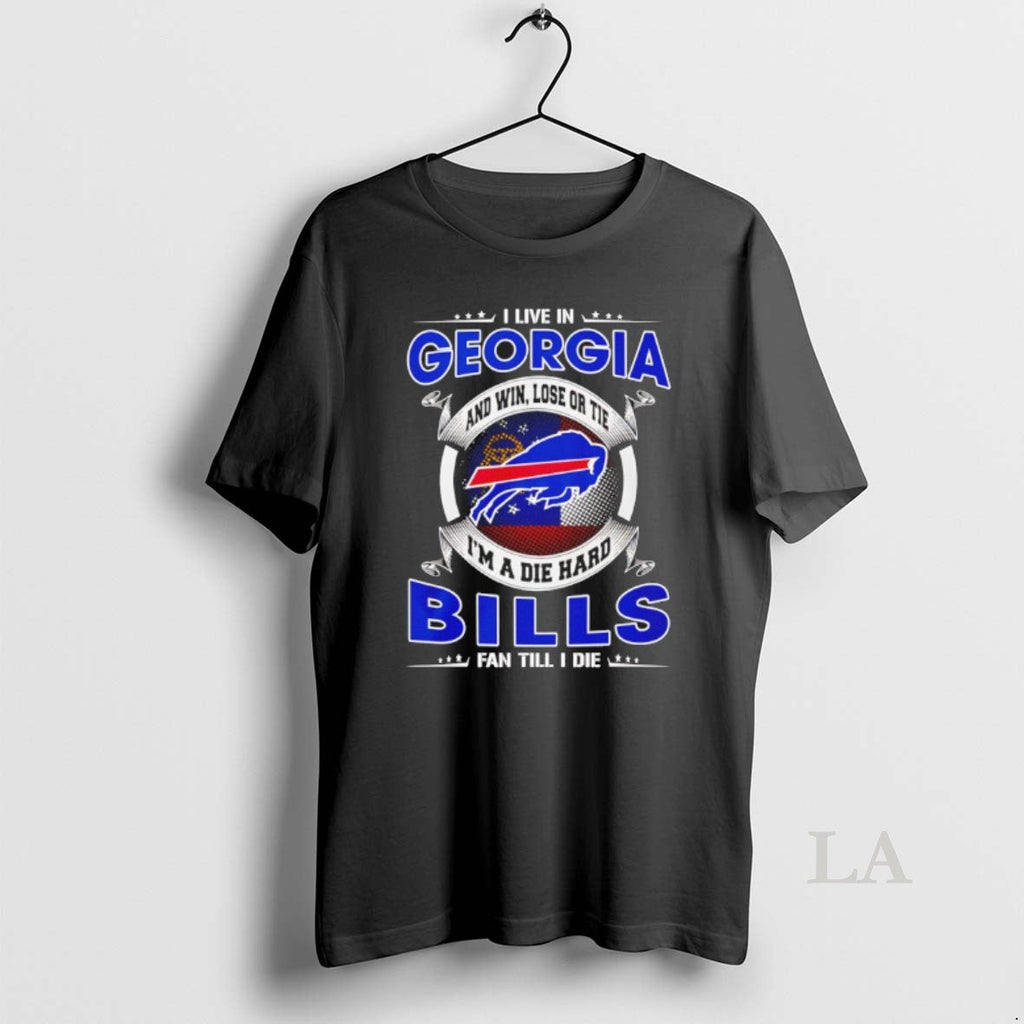 Original I Live Georgia Win Lose Tie Im Die Hard Bills T-Shirts, Hoodie, Sweatshirt